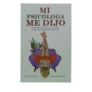 Mi psicóloga me dijo